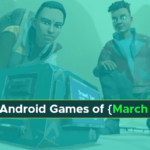 New Android Games of March